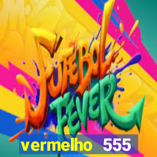 vermelho 555 plataforma de jogos